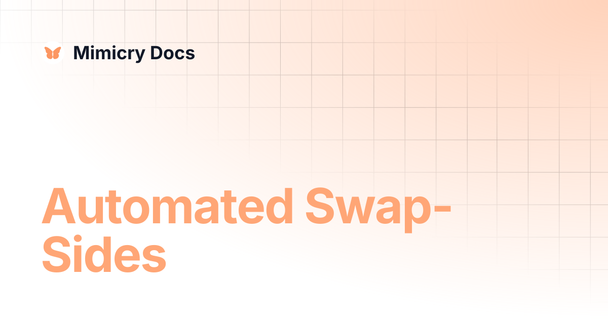 Automated Swap-Sides | Mimicry Docs