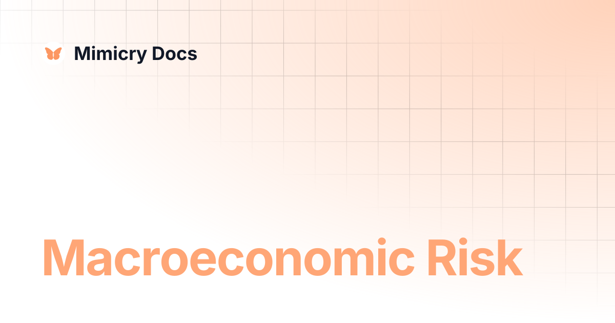 Macroeconomic Risk | Mimicry Docs